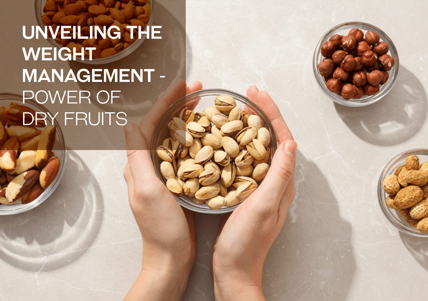 From Good to Great: Unveiling the Weight Management Power of Dry Fruits